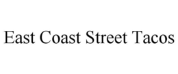 EAST COAST STREET TACOS trademark