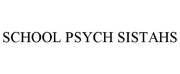 SCHOOL PSYCH SISTAHS trademark