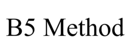 B5 METHOD trademark