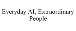 EVERYDAY AI, EXTRAORDINARY PEOPLE trademark
