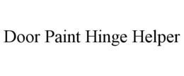 DOOR PAINT HINGE HELPER trademark