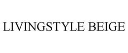 LIVINGSTYLE BEIGE trademark