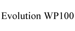 EVOLUTION WP100 trademark