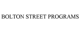 BOLTON STREET PROGRAMS trademark