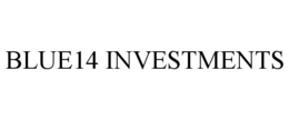 BLUE14 INVESTMENTS trademark