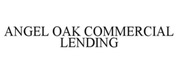 ANGEL OAK COMMERCIAL LENDING trademark