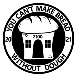 YOU CAN'T MAKE BREAD WITHOUT DOUGH 20 21 2100 trademark