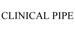 CLINICAL PIPE trademark