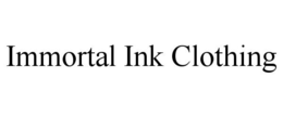 IMMORTAL INK CLOTHING trademark