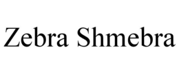 ZEBRA SHMEBRA trademark