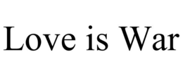 LOVE IS WAR trademark