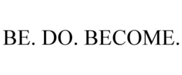 BE. DO. BECOME. trademark