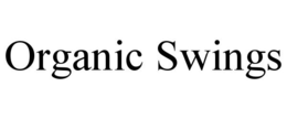 ORGANIC SWINGS trademark