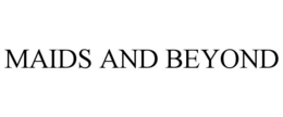 MAIDS AND BEYOND trademark