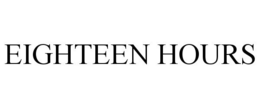 EIGHTEEN HOURS trademark