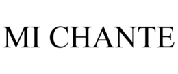 MI CHANTE trademark