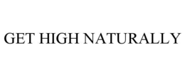 GET HIGH NATURALLY trademark