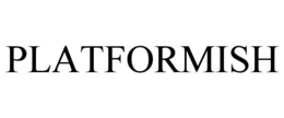 PLATFORMISH trademark
