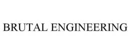 BRUTAL ENGINEERING trademark