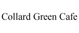 COLLARD GREEN CAFE trademark