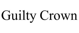 GUILTY CROWN trademark