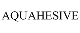 AQUAHESIVE trademark