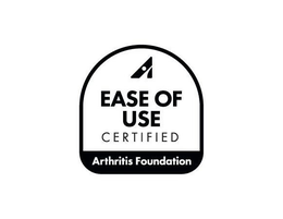 A EASE OF USE CERTIFIED ARTHRITIS FOUNDATION trademark