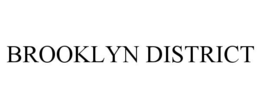 BROOKLYN DISTRICT trademark