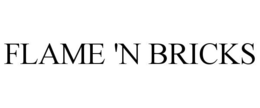 FLAME 'N BRICKS trademark