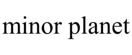 MINOR PLANET trademark