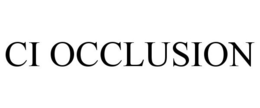 CI (CENTRALIZED IDEAL) OCCLUSION trademark