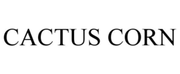 CACTUS CORN trademark