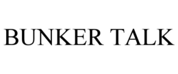 BUNKER TALK trademark
