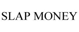 SLAP MONEY trademark
