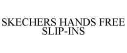 SKECHERS HANDS FREE SLIP-INS trademark