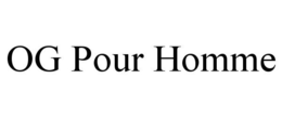 OG POUR HOMME trademark
