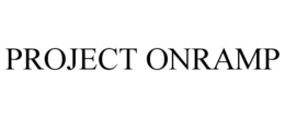 PROJECT ONRAMP trademark