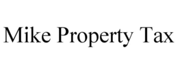 MIKE PROPERTY TAX trademark