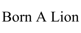BORN A LION trademark