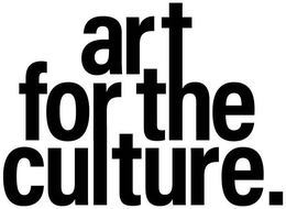 ART FOR THE CULTURE. trademark