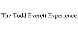THE TODD EVERETT EXPERIENCE trademark