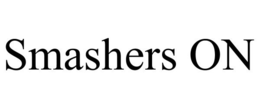 SMASHERS ON trademark