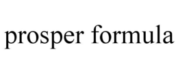 PROSPER FORMULA trademark