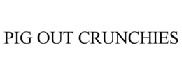 PIG OUT CRUNCHIES trademark