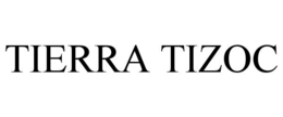 TIERRA TIZOC trademark