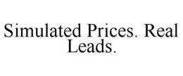 SIMULATED PRICES. REAL LEADS. trademark