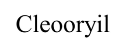 CLEOORYIL trademark