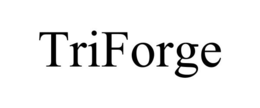TRIFORGE trademark