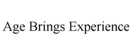 AGE BRINGS EXPERIENCE trademark