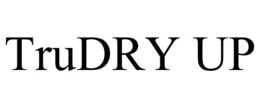 TRUDRY UP trademark